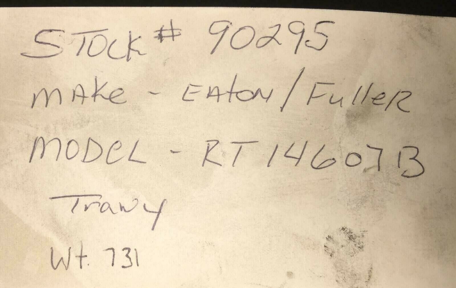 HEAVY DUTY Manual MT Transmission RT14607B Eaton Fuller 10.L Cummins - Fresh Stock Dated October 2025